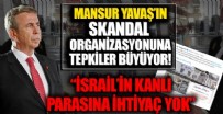 Ankara Büyükşehir Belediyesi'nin organizasyonu tepkilere neden olmuştu: 'İsrail'in kanlı parasına ihtiyaç yok'