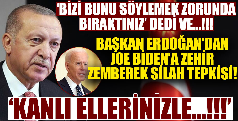 Başkan Erdoğan'dan Biden'a çok sert silah tepkisi!