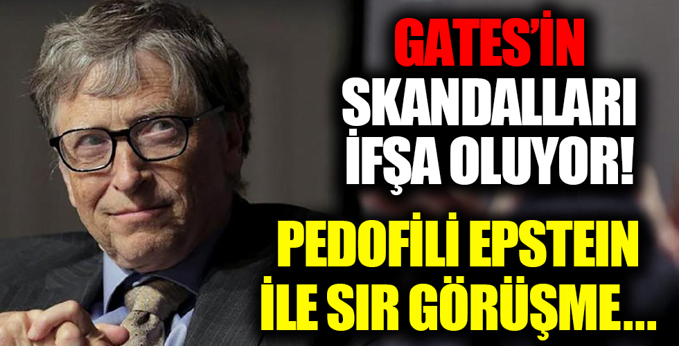 Bill Gates'in skandalları ifşa oluyor! Melinda Gates'le boşanmak için pedofili Epstein'den fikir almış