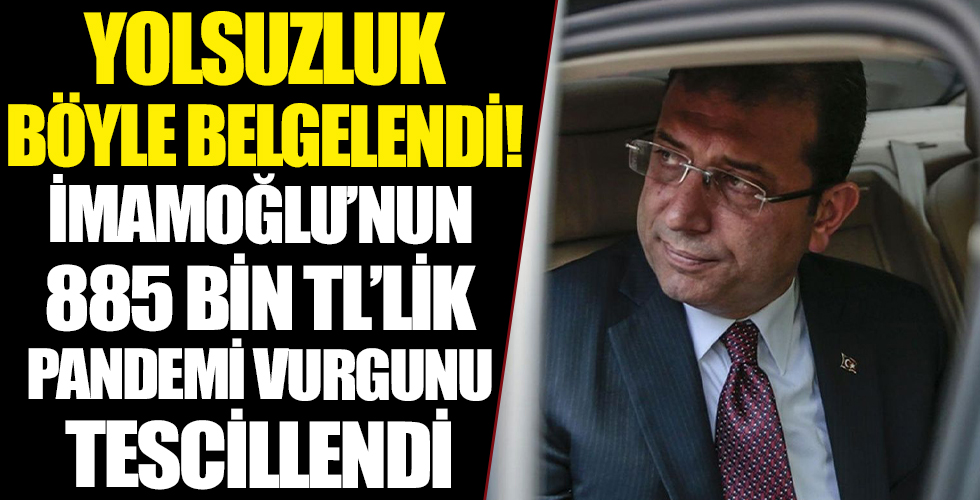 Ekrem İmamoğlu'nun pandemi vurgunu tescillendi