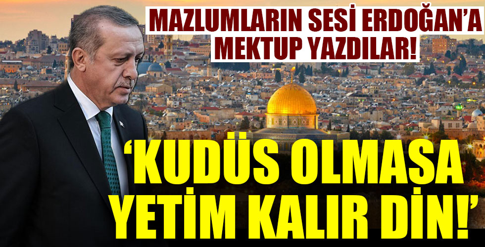 Filistin'e giden gençlerden Başkan Erdoğan'a mektup!