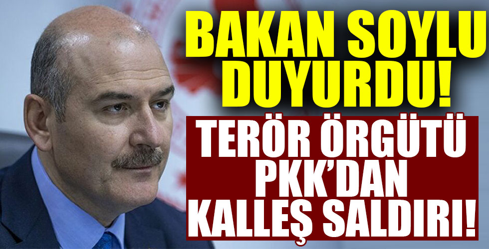 Süleyman Soylu: PKK'dan alçak saldırı!