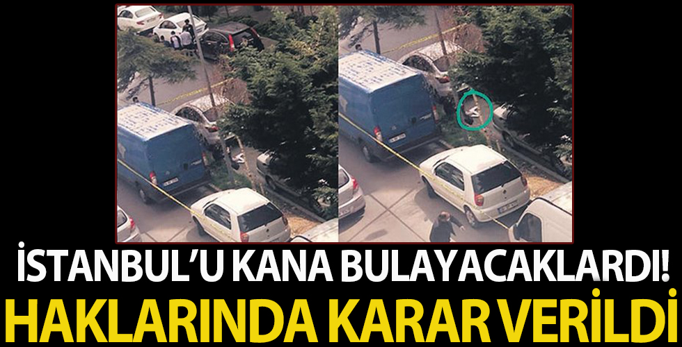 İstanbul kana bulayacaklardı! Gözaltına alınan 3 şüpheli hakkında karar verildi...