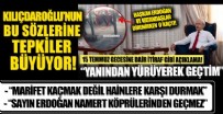 Kemal Kılıçdaroğlu'nun '15 Temmuz' açıklamasına tepkiler...