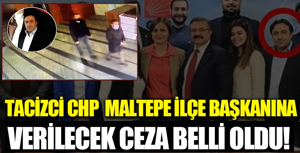 CHP Maltepe İlçe Yöneticisi 15 yıl hapis cezasına çarptırıldı