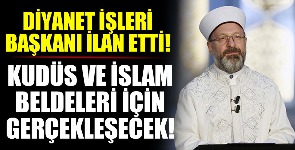 Diyanet İşleri Başkanı Ali Erbaş açıkladı!