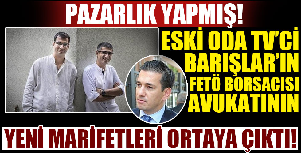 Barış Terkoğlu ve Barış Pehlivan'ın avukatı Kazım Yiğit'in FETÖ borsasındaki pazarlıkları ortaya çıktı!