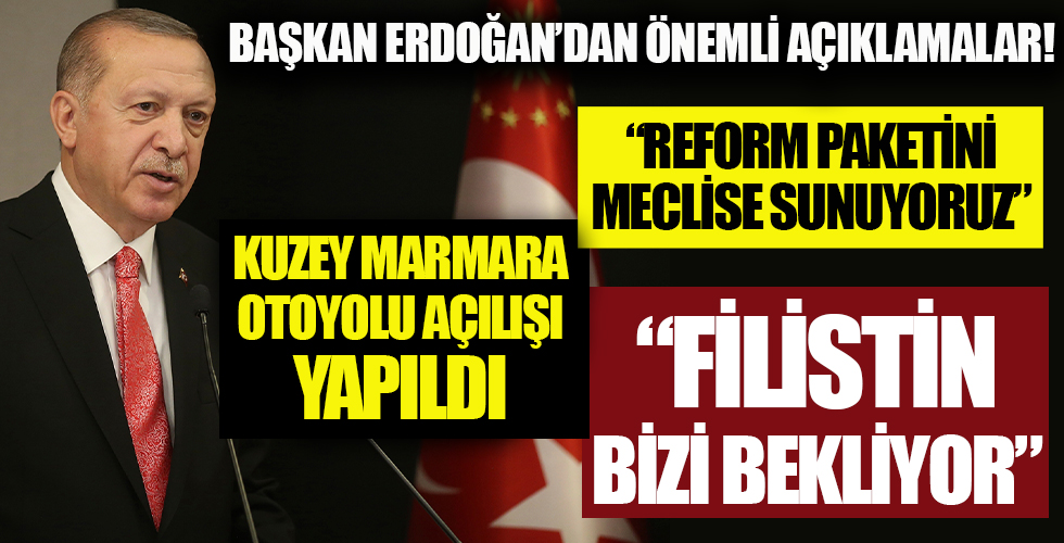 Başkan Erdoğan Kuzey Marmara Otoyolu açılışında konuştu