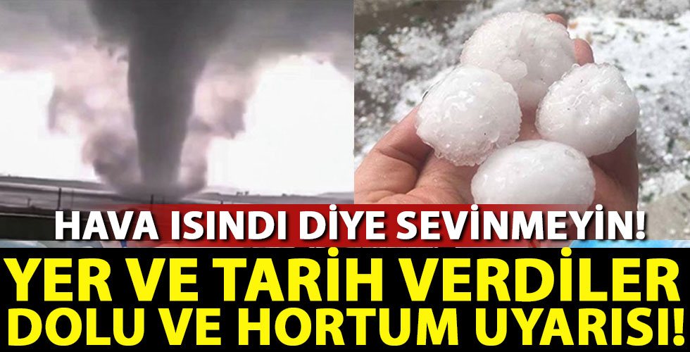 Dolu ve hortum geliyor!