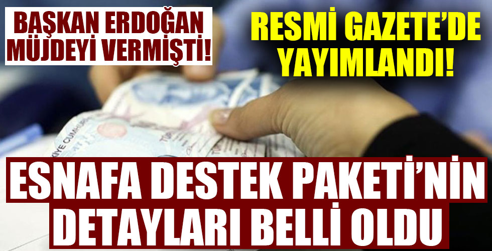 Esnafa destek paketinde detaylar belli oldu!