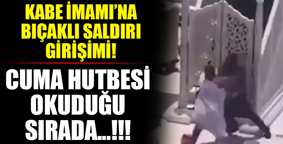 Hutbe okuyan Kabe imamına bıçaklı saldırı girişimi!
