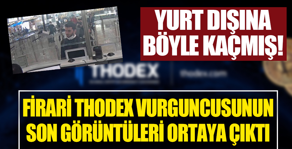 THODEX CEO'su Faruk Fatih Özer'in son görüntüleri ortaya çıktı: Yurt dışına böyle kaçmış!