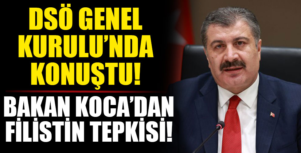 Bakan Koca'dan DSÖ genel kurulunda İsrail tepkisi!