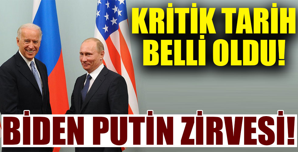Biden ve Putin'in görüşeceği tarih belli oldu!