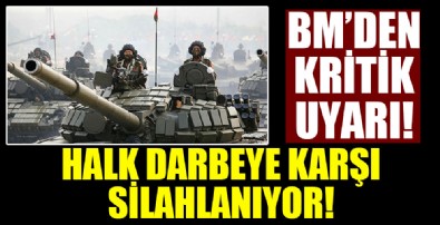BM uyardı: Halk darbeye karşı silahlanıyor!