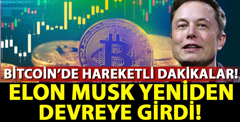 Elon Musk yeniden devreye girdi! Bircoin'de hareketli dakikalar!