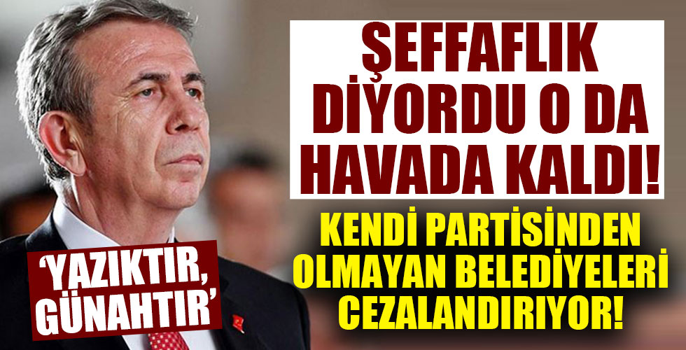 Şeffaflık diyen Yavaş kendi partisinden olmayan belediyelere eziyet ediyor!
