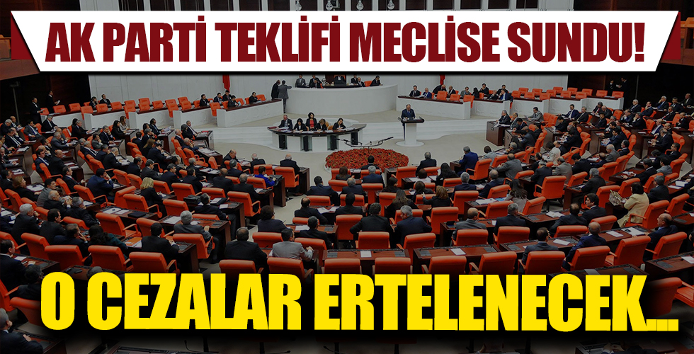 AK Parti, Ceza ve Güvenlik Tedbirlerine ilişkin teklifi TBMM Başkanlığı'na sundu
