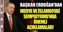 Başkan Erdoğan'dan Uluslararası Medya ve İslamofobi Sempozyumu'nda önemli açıklamalar...