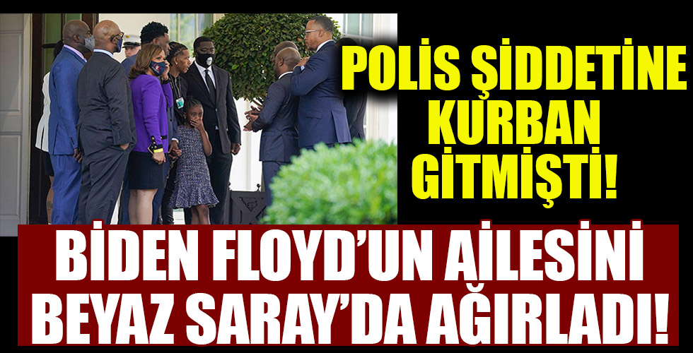 Biden, George Floyd'un ailesini Beyaz Saray'da ağırladı!