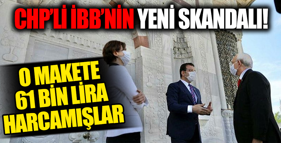 CHP'li İBB'nin skandalı o raporda ortaya çıktı! Bir makete 61 bin lira harcamışlar!