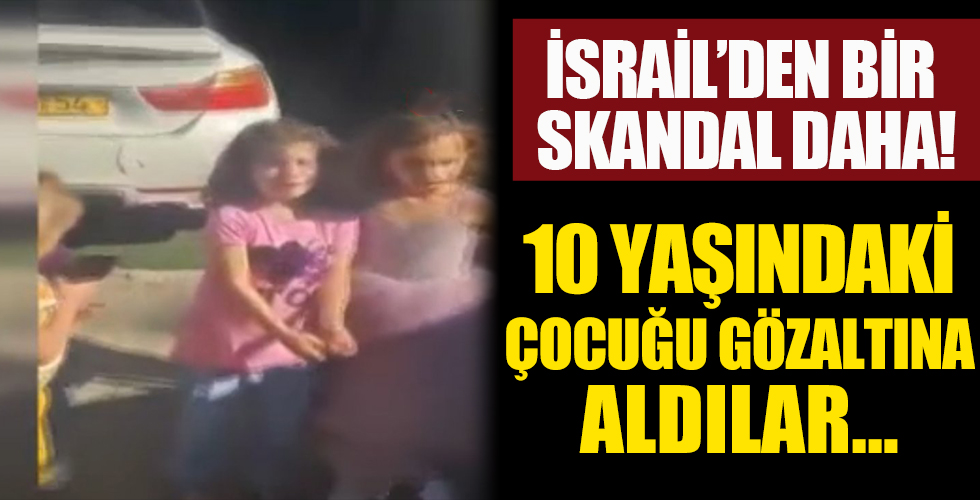 İsrail polisi 10 yaşındaki çocuğu gözaltına aldı