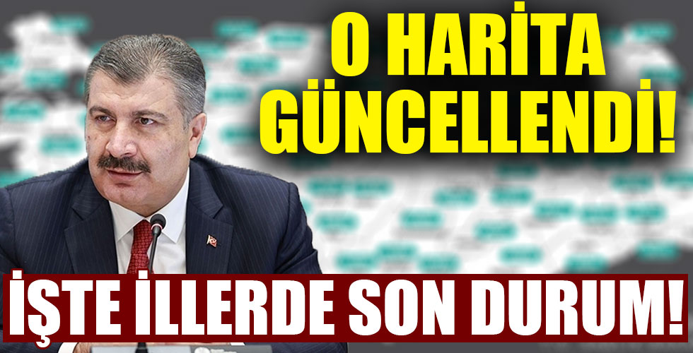 İşte illerde son durum! O harita güncellendi!