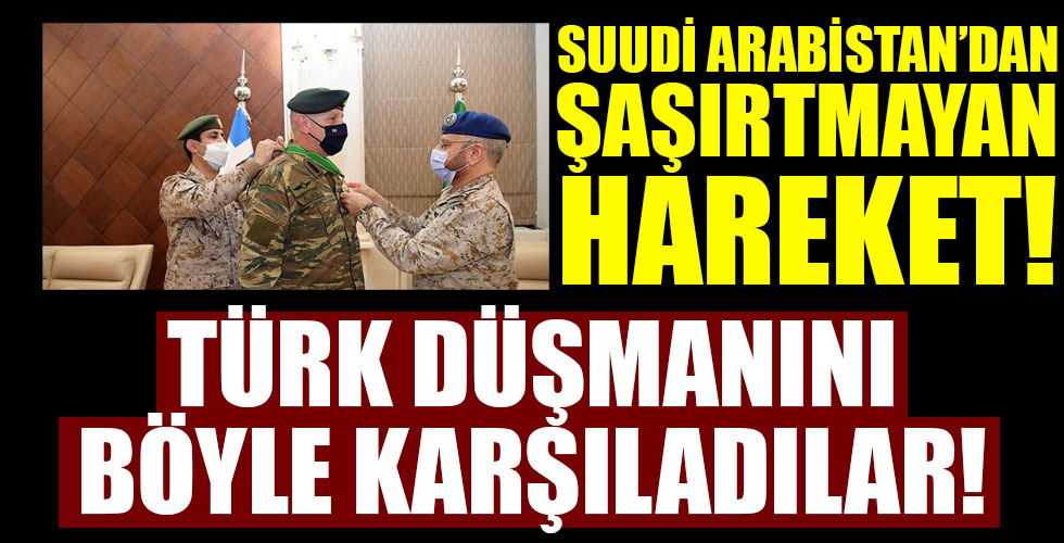 Türkiye'ye karşı Yunanistan'ı destekleyen Suudi Arabistan'dan skandal hamle!