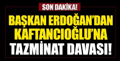 Başkan Erdoğan'dan Canan Kaftancıoğlu'na tazminat davası!