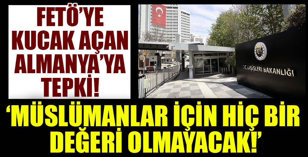 Dışişleri Bakanlığı’ndan, Berlin’de FETÖ’nün dahil edildiği projeye tepki!