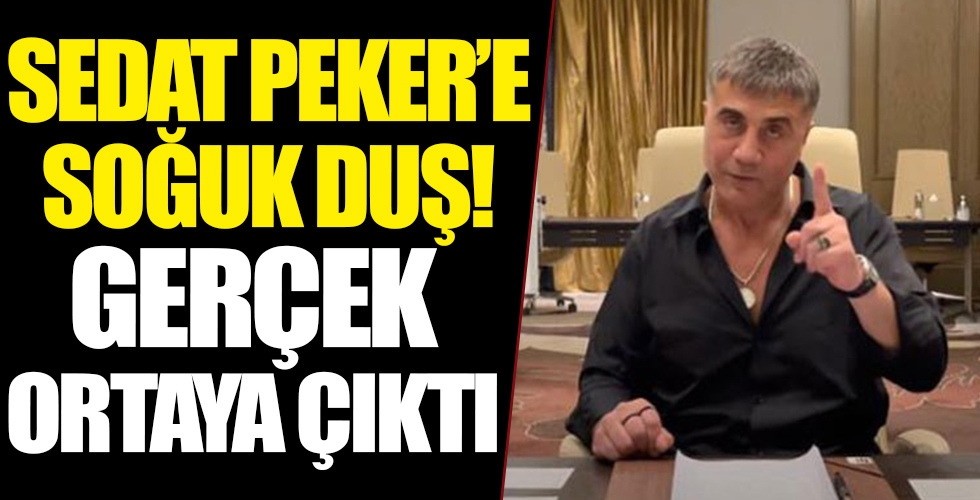 Sedat Peker'e soğuk duş! Gerçek gün yüzüne çıktı