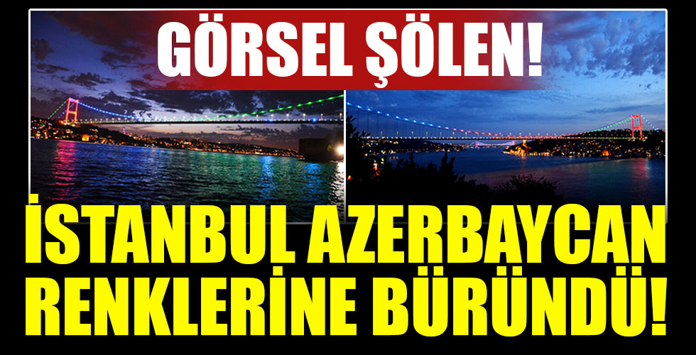 İstanbul Azerbaycan renklerine büründü!