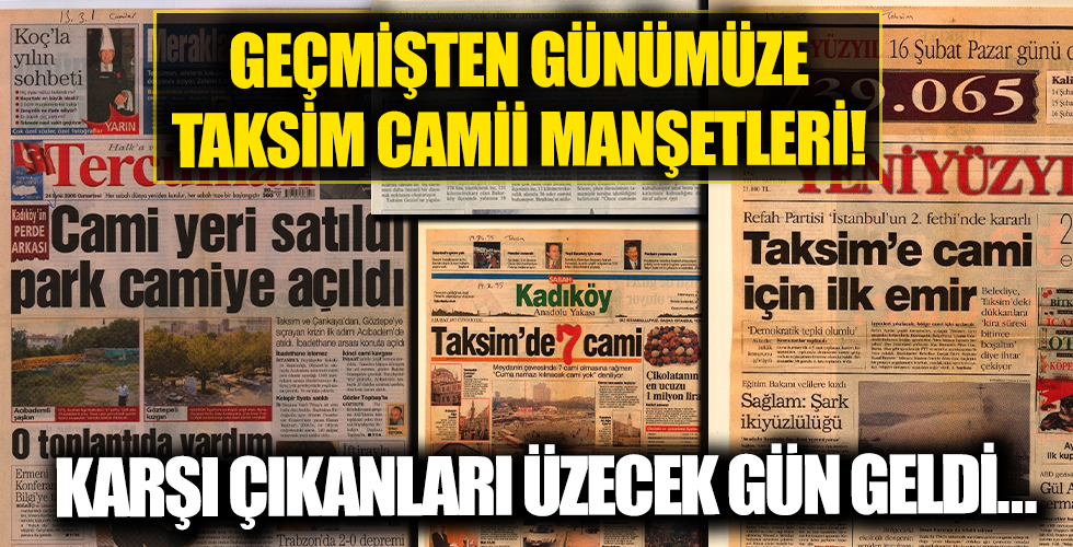 Yapımına karşı çıkmışlardı: Büyük gün geldi! İşte Taksim Camii manşetleri