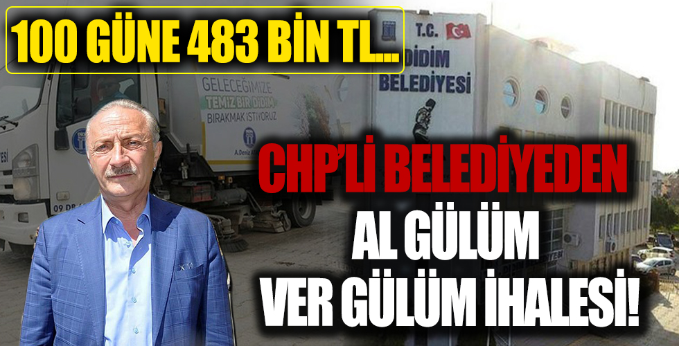 CHP'li Didim Belediyesi'nde al gülüm ver gülüm ihale