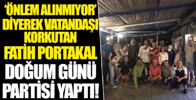 Fatih Portakal'dan tepki çeken doğum günü partisi