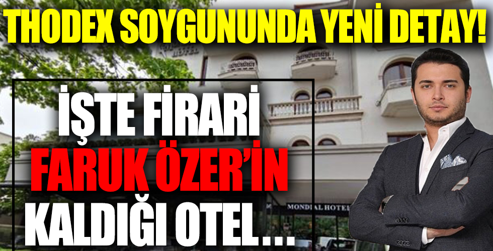 THODEX vurguncusu Faruk Fatih Özer'in Arnavutluk'ta kaldığı otel görüntülendi