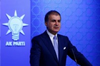 ÖMER ÇELİK - AK Parti Sözcüsü Çelik'ten Atatürk açıklaması