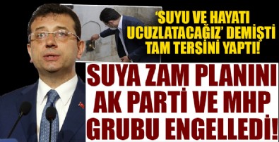 CHP'li İstanbul Büyükşehir Belediyesi'nin suya zam teklifi AK Parti ve MHP gruplarının oylarıyla ertelendi!