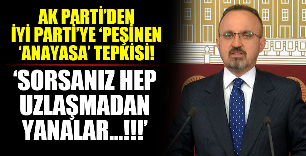 AK Parti'den İYİ Parti'ye 'Anayasa' tepkisi!