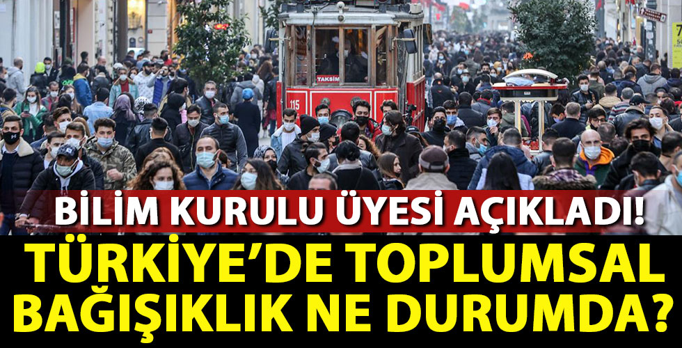 Bilim Kurulu Üyesi açıkladı! Türkiye'nin toplumsal bağışıklık oranı...!!!