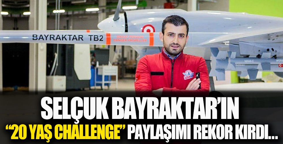 İHA ve SİHA'ların mimarı Selçuk Bayraktar'ın '20 yaş challenge' paylaşımı sosyal medyayı salladı