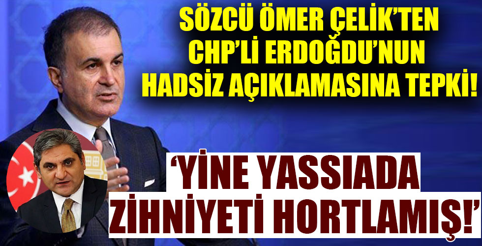Sözcü Çelik'ten CHP'li Aykut Erdoğdu'nun hadsiz sözlerine tepki!
