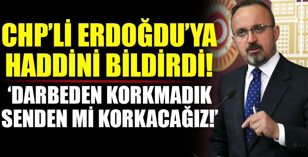 Bülent Turan'dan CHP'li Erdoğdu'ya sert tepki!