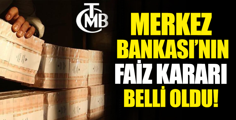 Merkez Bankası faiz kararı belli oldu! TCMB’den piyasalara yön verecek mesajlar