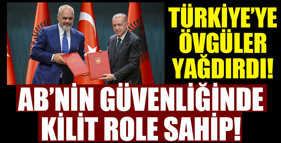 Arnavutluk Başbakanı Edi Rama'dan Türkiye'ye övgüler!