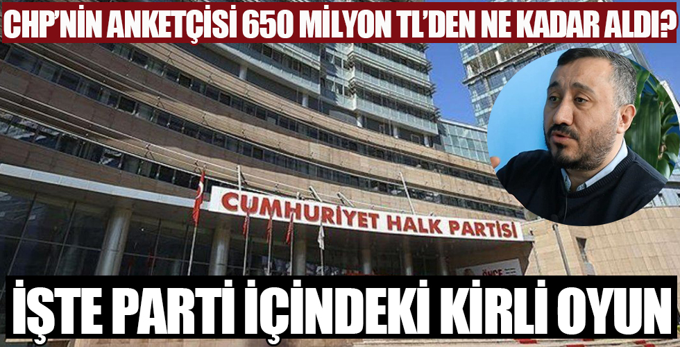 CHP’nin anketçisi Kemal Özkiraz'ın 650 milyon TL'den ne kadar aldığı merak ediliyor