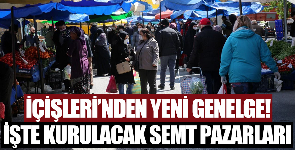 İçişleri Bakanlığı 81 ile genelge gönderdi! İşte İstanbul’da yarın kurulacak olan semt pazarları!