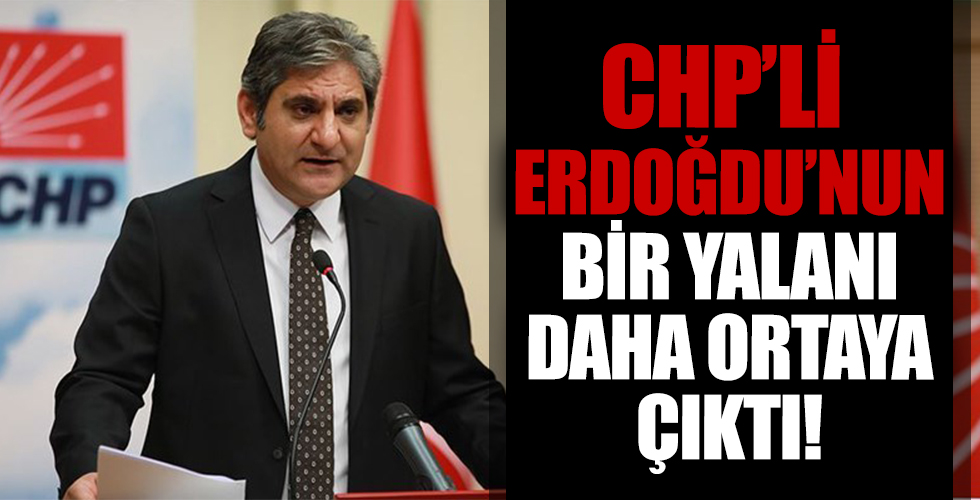 CHP'li Aykut Erdoğdu'nun yalanı ortaya çıktı!