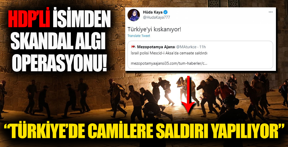 HDP'li Hüda Kaya'dan, 'Türkiye'de camilere saldırı düzenleniyor' algısı