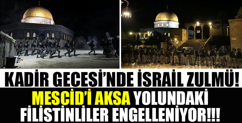 Kadir Gecesi'nde İsrail zulmü! Mescid-i Aksa'ya gelen otobüsler geri çevrildi